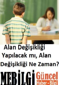 Alan Değişikliği Yapılacak mı, Alan Değişikliği Ne Zaman?