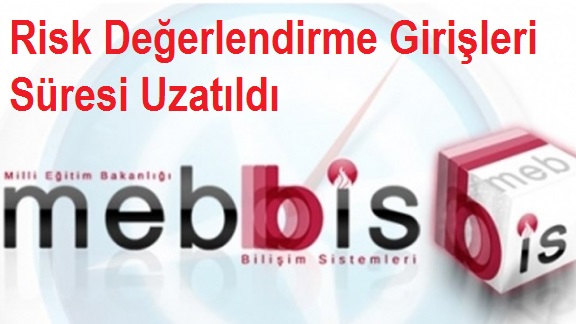 Risk Değerlendirme Girişleri Süresi Uzatıldı