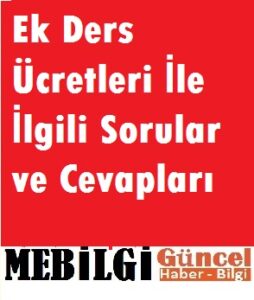 Öğretmenlerin Ek Ders Ücretleri İle İlgili Sorular ve Cevapları