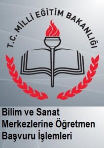 Bilim ve Sanat Merkezlerine Öğretmen Başvuruları
