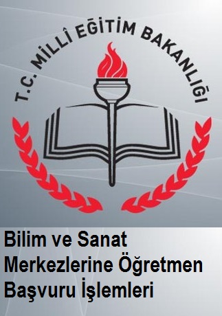 Bilim ve Sanat Merkezlerine Öğretmen Başvuruları