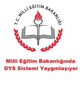 Milli Eğitim Bakanlığında DYS Sistemi Yaygınlaşıyor