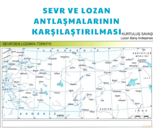Sevr ve Lozan Antlaşmalarının Karşılaştırılması